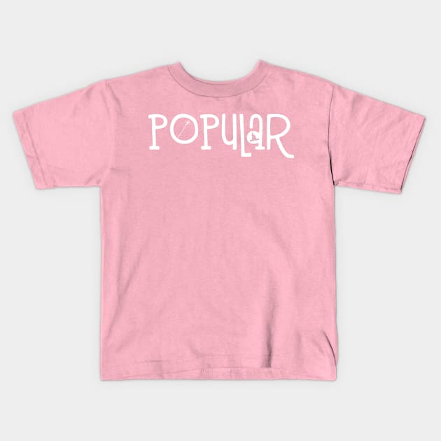 Popular Kids T-Shirt by popcultureclub